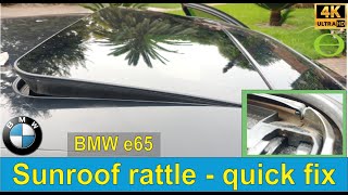 BMW e65 sunroof rattle - quick fix