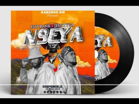 NSEYA - jeef tyga_&_elvi bank_by _kananga_zik_(audio officiel)