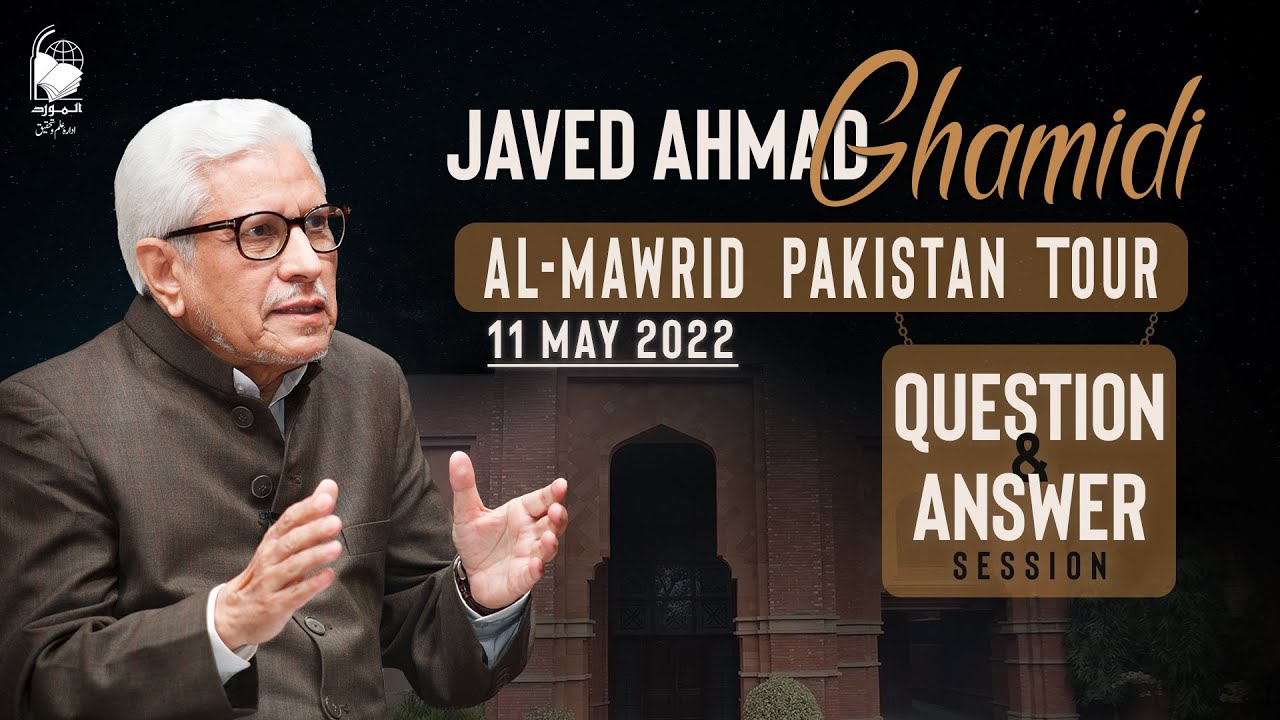 Q&A Complete Session | (سوال وجواب (مکمل نشست | Javed Ahmad Ghamidi - 11 May 2022