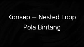 Konsep – Nested Loop (Pola Bintang)