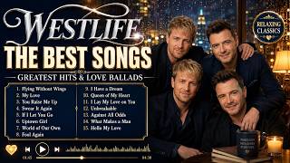 💫 Westlife The Best Songs | Greatest Hits & Love Ballads | Relaxing Classics for Every Heart