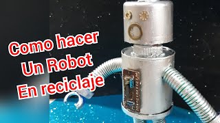 Como hacer un robot en reciclaje
