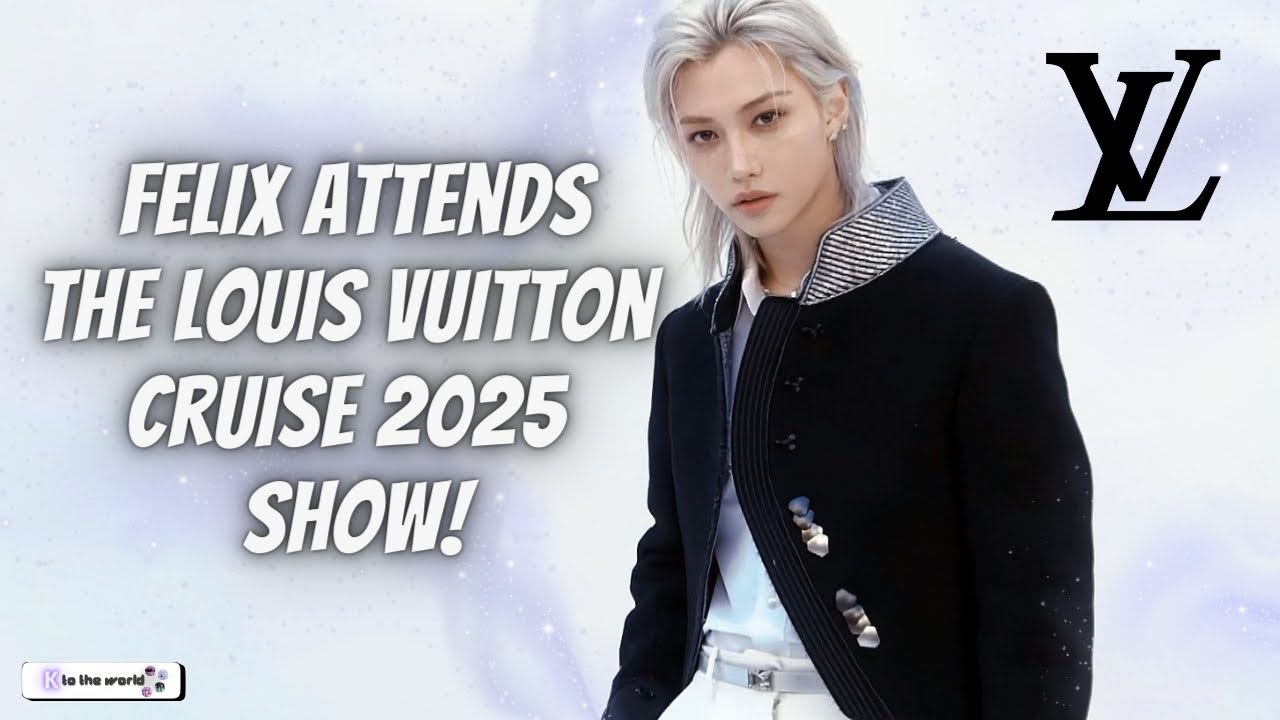 Stray Kids' FELIX Attends The Louis Vuitton Cruise 2025 Show -  VIDEOS + PHOTOS!