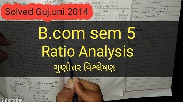 #2 Ratio Analysis | B.com sem 5 | Guj.uni.2014 | Practical Solution | Gujarat University