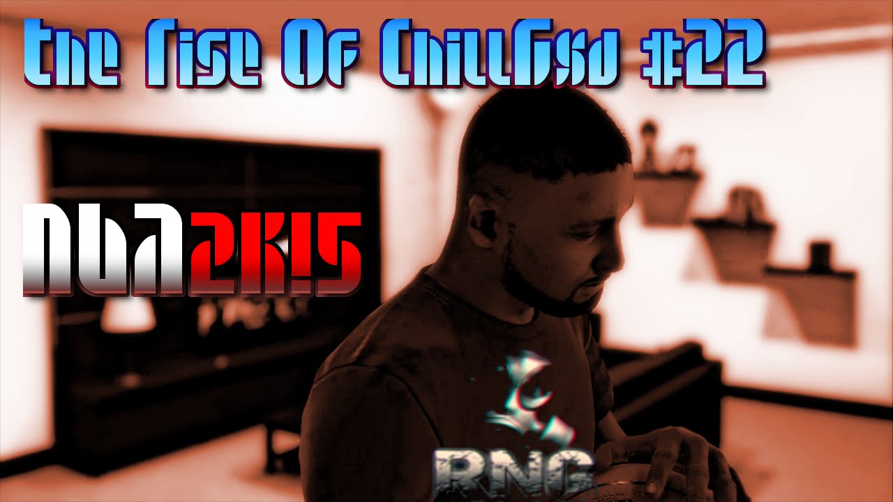 NBA 2k15 The Rise Of ChillGxd #22 