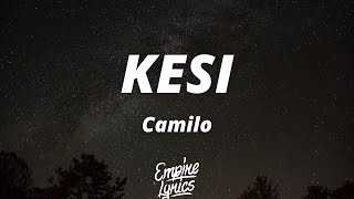 Camilo - KESI (Letra/Lyrics)