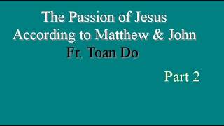 Passion According to Matthew & John