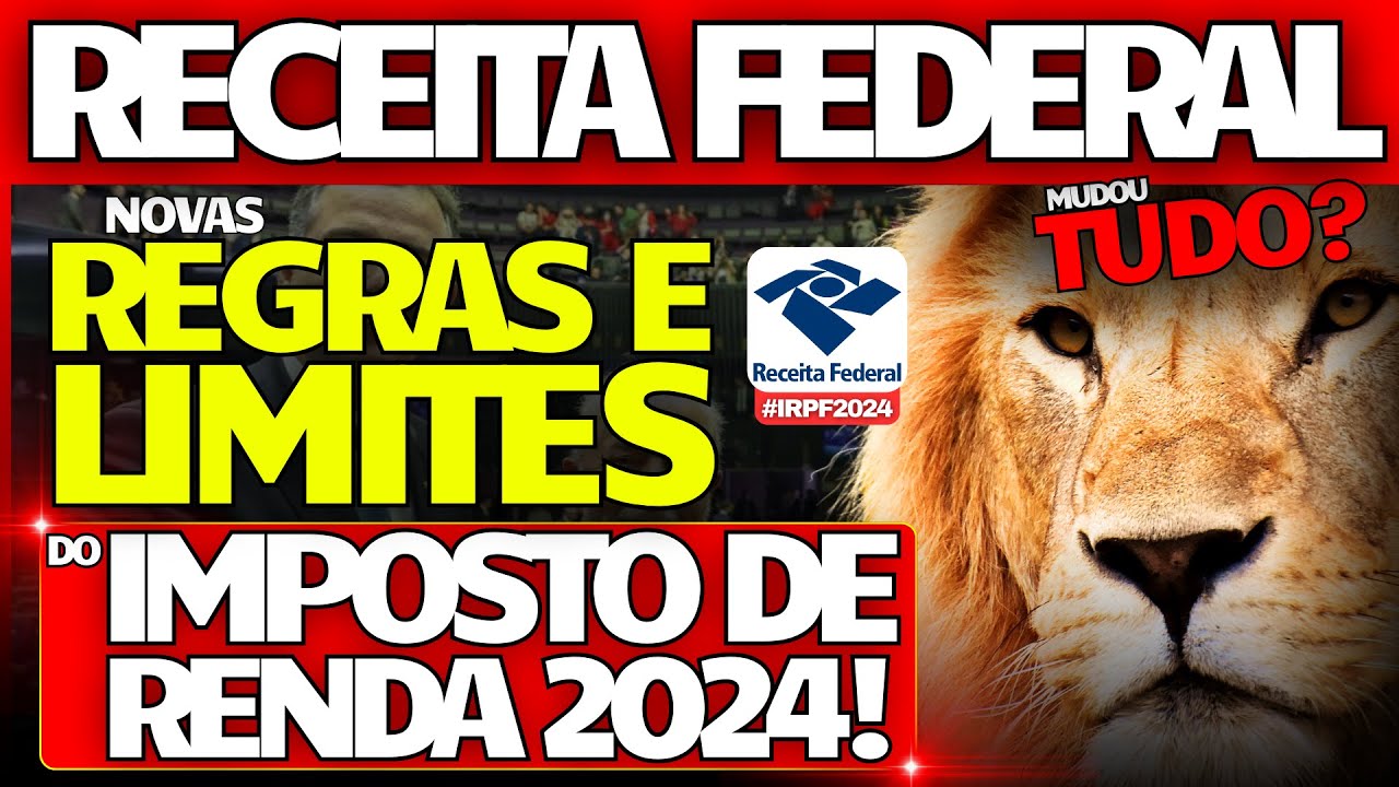 🚨 MUDOU TUDO! NOVOS LIMITES E REGRAS DO IMPOSTO DE RENDA 2024! | IRPF 2024 🚨
