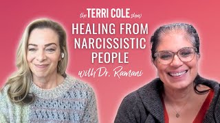 Healing From Narcissistic People with Dr. Ramani  Terri Cole