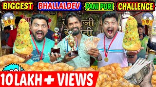 BIGGEST BHALLALDEV PANI PURI EATING CHALLENGE | MASSIVE PANI PURI COMPETITION (Ep-459)