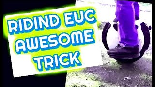 2 hours To Learn To ride a EUC - Discover The AWESOME TRICK !!!