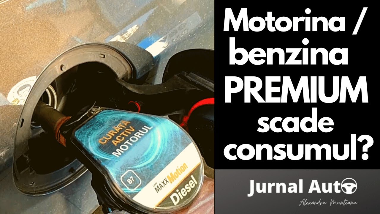 Motorina / benzina PREMIUM scade consumul?
