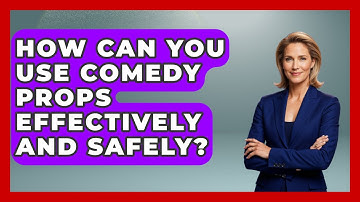 How Can You Use Comedy Props Effectively And Safely? - Open Mic Manual