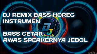 Awas Speakernya Jeboldj Remix Bass Horeg Instrumen