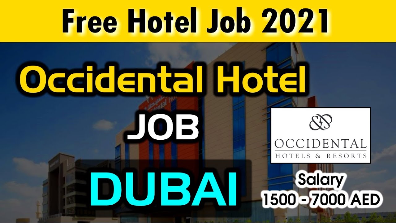Hotel Job Dubai 2021 Occidental Hotel Hiring Staff High Salary Job