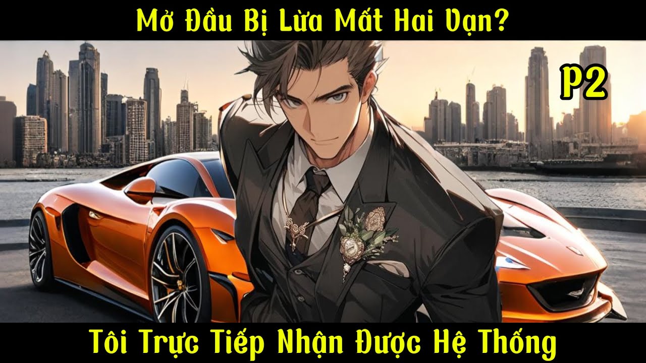 Mở Đầu Bị Lừa Mất Hai Vạn? Tôi Trực Tiếp Nhận Được Hệ Thống | Ma Đô Đệ Nhất | Phần 2