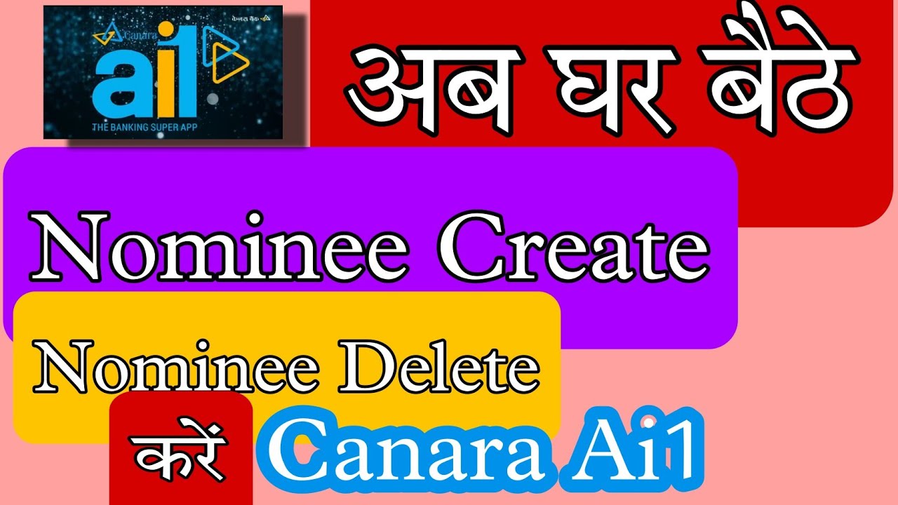 How to Create or Add or Delete or modify Nominee in Canara Bank through Canara Ai1 App online@canara
