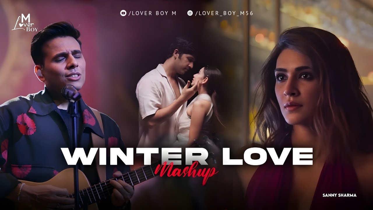 Winter Love Mashup 2025 | Arijit Singh | Sad Mashup | Romantic Mashup | Lover Boy M | Lofi Mashup