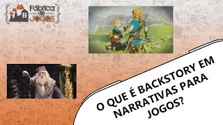 Conceitos: O que é backstory? | Fábrica de Jogos | Fábrica de Jogos screenshot 1