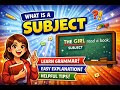 What is a Subject in English Grammar? ✍️📘 | Easy Explanation with Examples