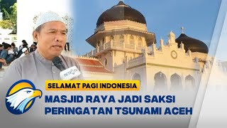 21 Tahun Tsunami Aceh Diperingati Doa Bersama di Masjid Raya - [Selamat Pagi Indonesia]