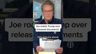 Joe roasts Trump over released documents
