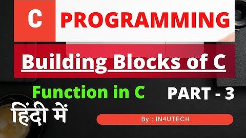 Part 3 |Function in C | Buildings block of C #functioninc #cprogramming |Function As Building Blocks