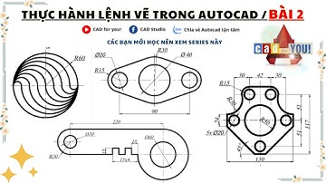 THỰC HÀNH 02 | LUYỆN VẼ AUTOCAD 2D TỪ CƠ BẢN ĐẾN NÂNG CAO | HỌC AUTOCAD | CAD for you!