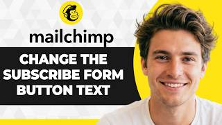 How to Change the Subscribe Form Button Text in Mailchimp (2026 Guide)