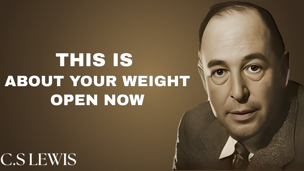 Michael says: This is about your weight — Heaven is about to transform your body,C.S. Lewis