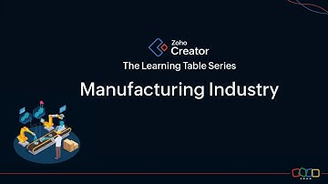 Creator Learning Table Series 2025 "Zoho Creator for the Manufacturing Industry"