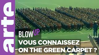 Vous connaissez On the Green Carpet ? - Blow Up - ARTE