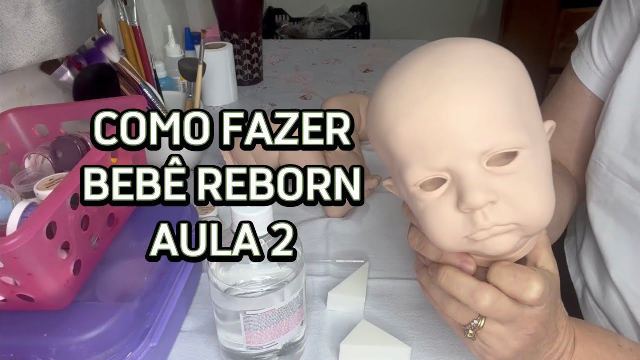 COMO FAZER BEBÊ REBORN PARTE 2 - CURSO GRATUITO