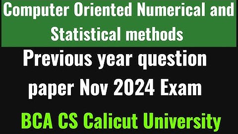 Computer Oriented Numerical and Statistical methods previous year question paper Nov 2024 Calicut 