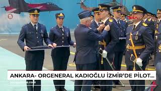 Ankara- Orgeneral Kadıoğlu, İzmirde Pilotaj Mezuniyet Törenine Katıldı