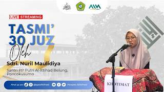 TASMI' 30 JUZ BIL GHOIB (JUZ 1-18) | SAUDARI NURIL MAULIDIAH | PONDOK PESANTREN AL ITTIHAD