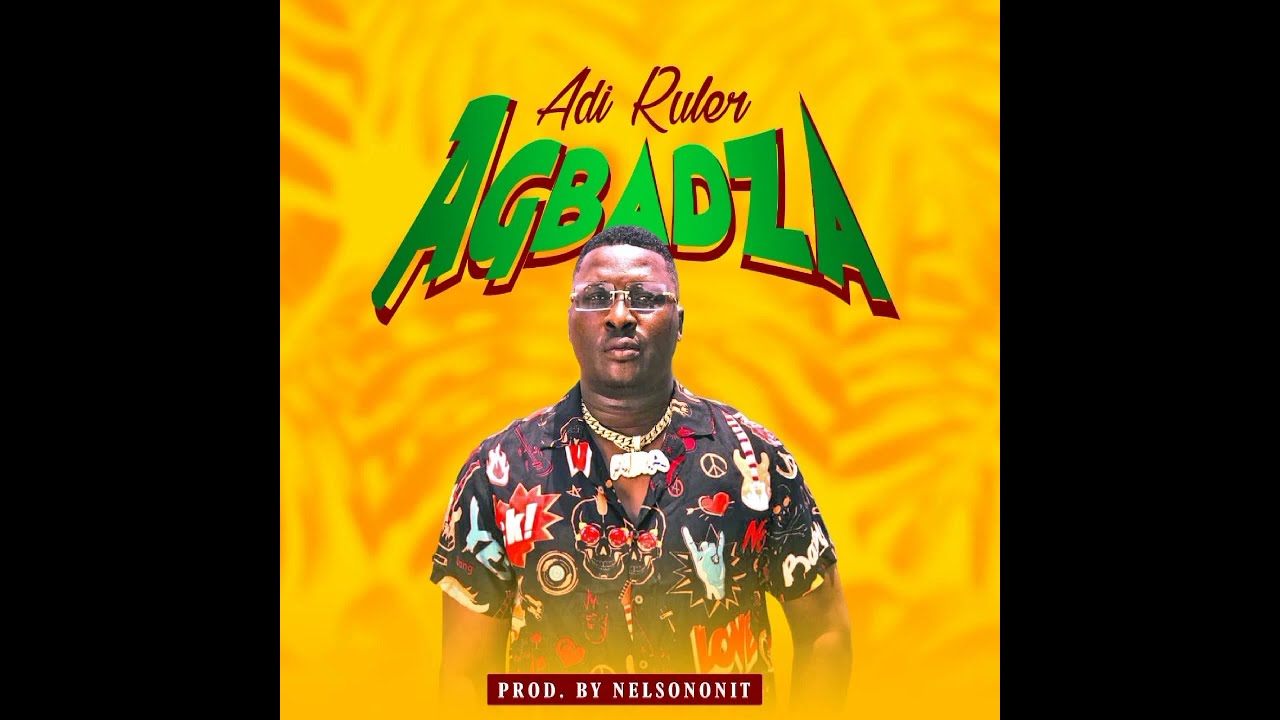 @ADI RULER Adi Ruler- AGBADZA (Audio Slide) - YouTube