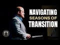 Navigating Seasons of Transition | Jeremiah Johnson | The Watchman's Corner