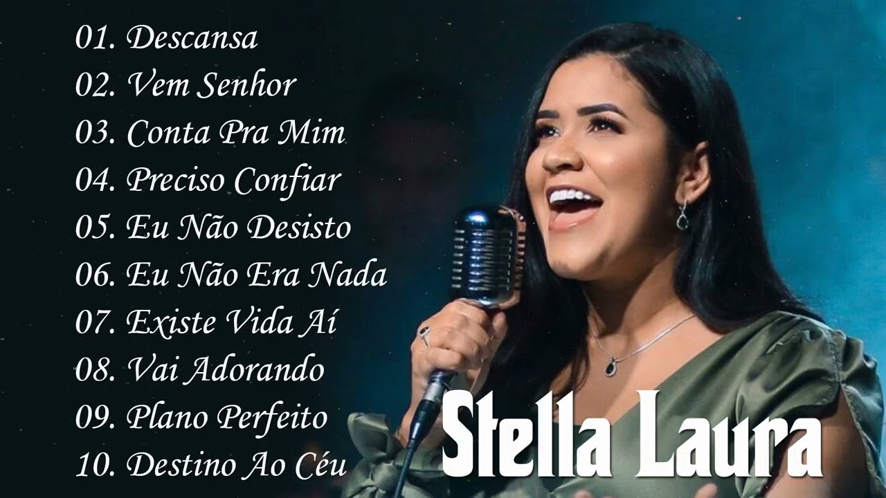 Stella Laura - Deus Está te Ensinando, Eu Não Desisto, Existe Vida Aí..as mais ouvidas Outubro 2026