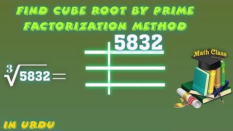 Find Cube Root by Prime Factorization Method in Urdu, Cube Root of 5832