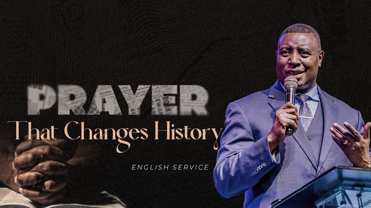 PRAYER THAT CHANGES HISTORY | English Service | Dr. Paul M. Gitwaza