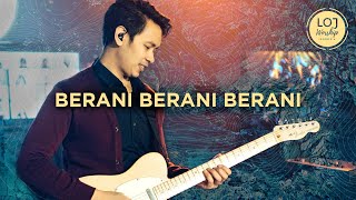 Berani Berani Berani – LOJ Worship | LIVE from Grand Feast 2020