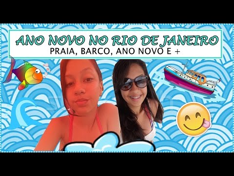 RJ, PRAIA, FOGOS, BARCO, ANO NOVO E + | VLOG ESPECIAL MEU ANO NOVO ♥