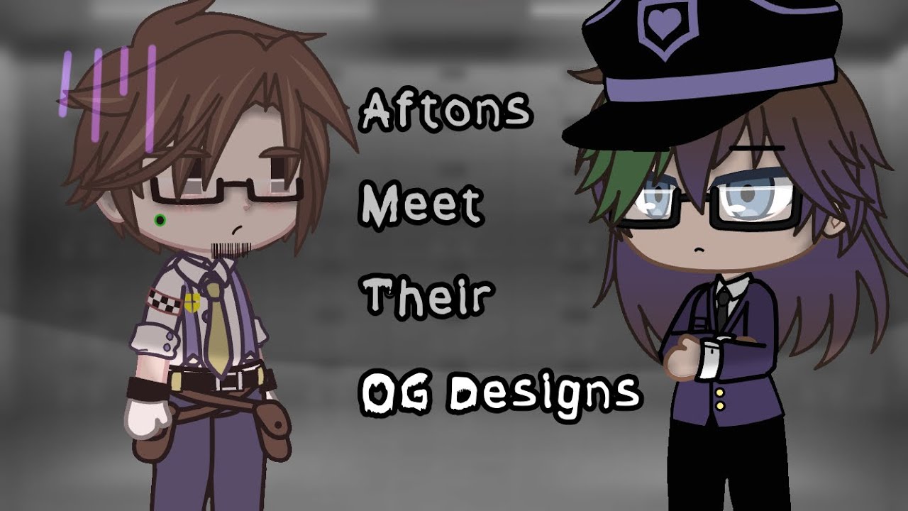 Aftons Meet Their OG Designs // FNAF // GC // My AU - YouTube