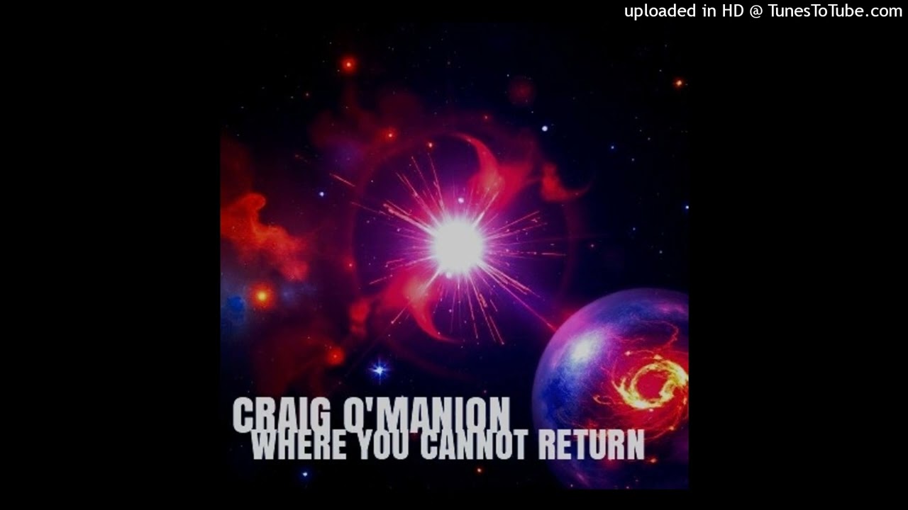 Watch CRAIG O'MANION WHERE YOU CANNOT RETURN on YouTube Watch CRAIG O'MANION WHERE YOU CANNOT RETURN on YouTube