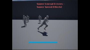 Unreal Engine 4: Super Speed Effects