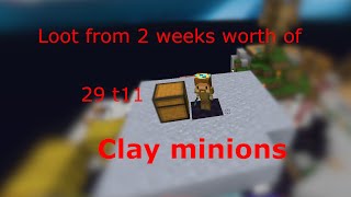 29 t11 clay minions left for 2 weeks (loot)