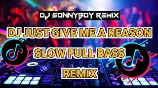 Dj Just Give Me A Reason Slow  Analog Bass  Dj Sonnyboy Remix 2024  Pnk  Nate Ruess