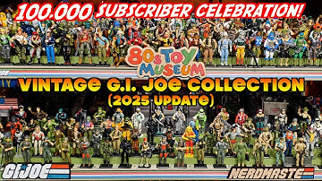 100,000 Subscriber Celebration: My Vintage G.I. Joe 1982 to 1994 Figure Collection (2025 Update)