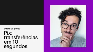 Entenda de uma vez O QUE É PIX | Direto ao Ponto